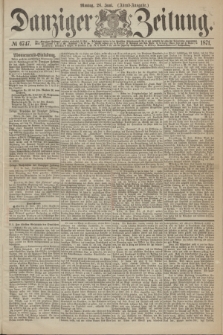 Danziger Zeitung. 1871, № 6747 (26 Juni) - (Abend-Ausgabe.)
