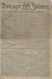 Danziger Zeitung. 1871, № 6755 (30 Juni) - (Abend-Ausgabe.)