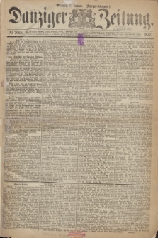 Danziger Zeitung. 1872, № 7068 (3 Januar) - (Morgen=Ausgabe.)