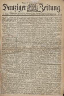 Danziger Zeitung. 1872, № 7069 (3 Januar) - (Abend=Ausgabe.)