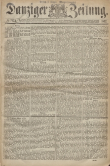 Danziger Zeitung. 1872, № 7072 (5 Januar) - (Morgen=Ausgabe.)