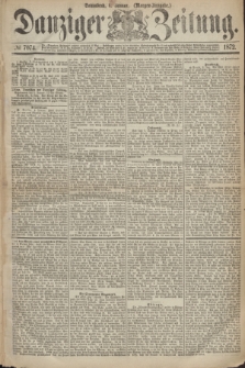 Danziger Zeitung. 1872, № 7074 (6 Januar) - (Morgen-Ausgabe.)