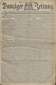Danziger Zeitung. 1872, № 7077 (8 Januar) - (Abend=Ausgabe.)