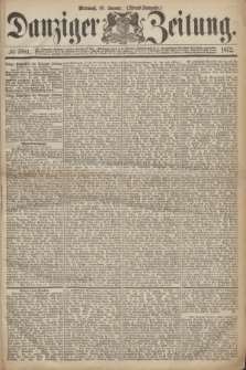 Danziger Zeitung. 1872, № 7081 (10 Januar) - (Abend=Ausgabe.)