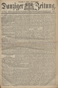 Danziger Zeitung. 1872, № 7083 (11 Januar) - (Abend=Ausgabe.)