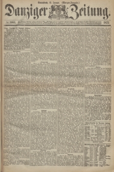 Danziger Zeitung. 1872, № 7086 (13 Januar) - (Morgen=Ausgabe.)