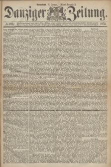 Danziger Zeitung. 1872, № 7087 (13 Januar) - (Abend-Ausgabe.) + dod.