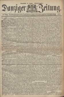 Danziger Zeitung. 1872, № 7099 (20 Januar) - (Abend=Ausgabe.)