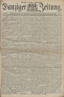Danziger Zeitung. 1872, № 7105 (24 Januar) - (Abend=Ausgabe.)