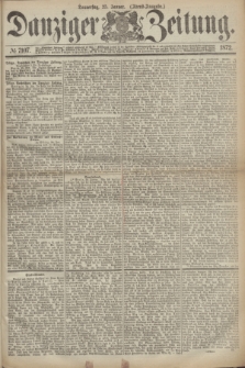Danziger Zeitung. 1872, № 7107 (25 Januar) - (Abend-Ausgabe.) + dod.