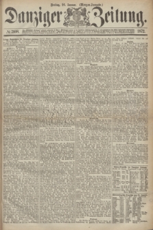 Danziger Zeitung. 1872, № 7108 (26 Januar) - (Morgen=Ausgabe.)