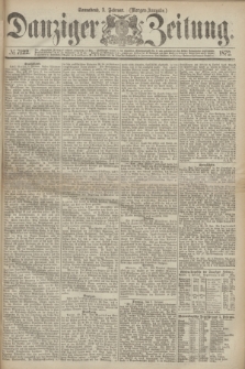 Danziger Zeitung. 1872, № 7122 (3 Februar) - (Morgen=Ausgabe.)