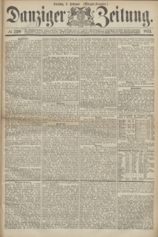 Danziger Zeitung. 1872, № 7126 (6 Februar) - (Morgen=Ausgabe.)