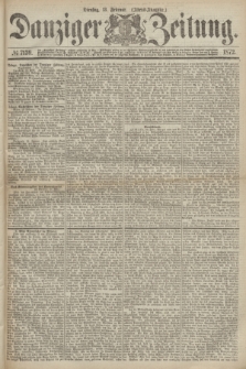 Danziger Zeitung. 1872, № 7139 (13 Februar) - (Abend=Ausgabe.)