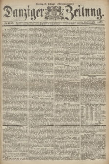 Danziger Zeitung. 1872, № 7148 (18 Februar) - (Morgen=Ausgabe.)