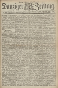 Danziger Zeitung. 1872, № 7149 (19 Februar) - (Abend=Ausgabe.)