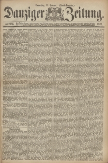 Danziger Zeitung. 1872, № 7155 (22 Februar) - (Abend-Ausgabe.)