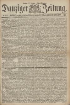 Danziger Zeitung. 1872, № 7163 (27 Februar) - (Abend=Ausgabe.)