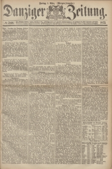 Danziger Zeitung. 1872, № 7168 (1 März) - (Morgen=Ausgabe.)