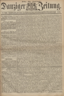 Danziger Zeitung. 1872, № 7169 (1 März) - (Abend=Ausgabe.)
