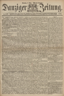 Danziger Zeitung. 1872, № 7172 (3 März) - (Morgen=Ausgabe.)