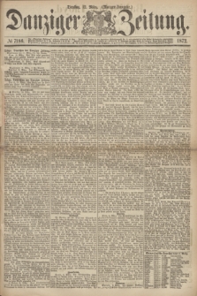 Danziger Zeitung. 1872, № 7186 (12 März) - (Morgen-Ausgabe.)