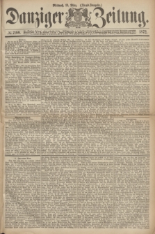 Danziger Zeitung. 1872, № 7189 (13 März) - (Abend-Ausgabe.)