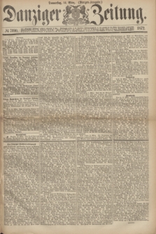 Danziger Zeitung. 1872, № 7190 (14 März) - (Morgen=Ausgabe.)