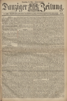 Danziger Zeitung. 1872, № 7191 (14 März) - (Abend-Ausgabe.)