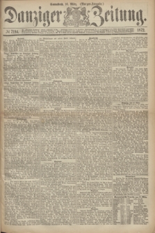 Danziger Zeitung. 1872, № 7194 (16 März) - (Morgen-Ausgabe.)