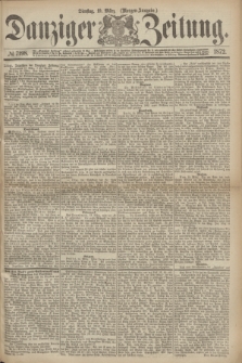 Danziger Zeitung. 1872, № 7198 (19 März) - (Morgen-Ausgabe.)