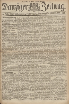 Danziger Zeitung. 1872, № 7203 (21 März) - (Abend-Ausgabe.)