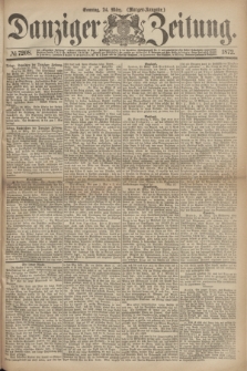 Danziger Zeitung. 1872, № 7208 (24 März) - (Morgen=Ausgabe.)