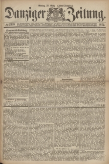 Danziger Zeitung. 1872, № 7209 (25 März) - (Abend-Ausgabe.)