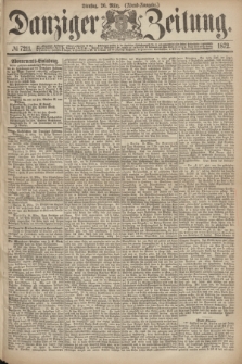 Danziger Zeitung. 1872, № 7211 (26 März) - (Abend-Ausgabe.) + dod.