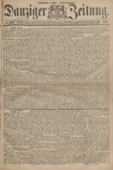Danziger Zeitung. 1872, № 7223 (4 April) - (Abend=Ausgabe.)