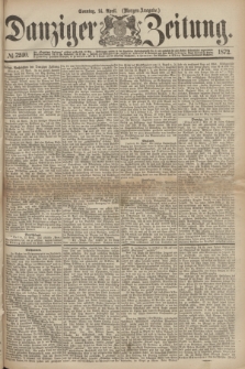 Danziger Zeitung. 1872, № 7240 (14 April) - (Morgen=Ausgabe.)