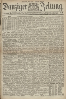 Danziger Zeitung. 1872, № 7250 (20 April) - (Morgen=Ausgabe.)