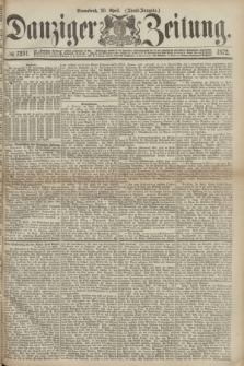 Danziger Zeitung. 1872, № 7251 (20 April) - (Abend-Ausgabe.)