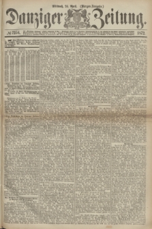 Danziger Zeitung. 1872, № 7256 (24 April) - (Morgen-Ausgabe.)