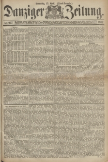 Danziger Zeitung. 1872, № 7257 (25 April) - (Abend-Ausgabe.) + dod.