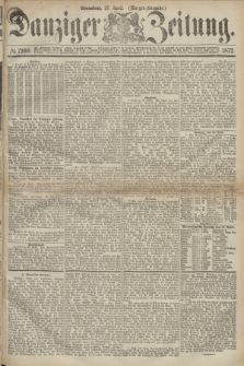 Danziger Zeitung. 1872, № 7260 (27 April) - (Morgen-Ausgabe.)