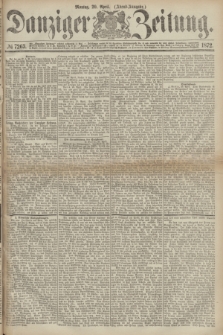 Danziger Zeitung. 1872, № 7263 (29 April) - (Abend=Ausgabe.)