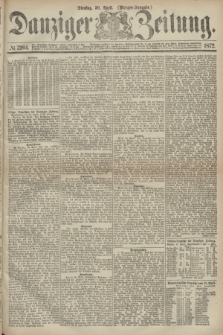 Danziger Zeitung. 1872, № 7264 (30 April) - (Morgen=Ausgabe.)