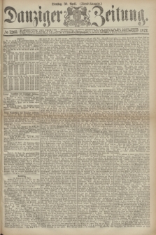 Danziger Zeitung. 1872, № 7265 (30 April) - (Abend-Ausgabe.)