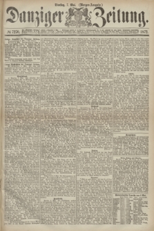 Danziger Zeitung. 1872, № 7276 (7 Mai) - (Morgen-Ausgabe.)