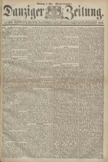 Danziger Zeitung. 1872, № 7278 (8 Mai) - (Morgen-Ausgabe.)