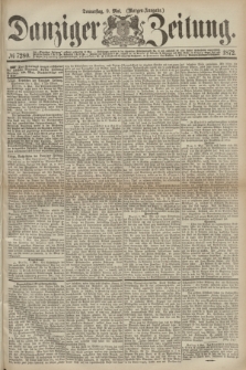 Danziger Zeitung. 1872, № 7280 (9 Mai) - (Morgen=Ausgabe.)