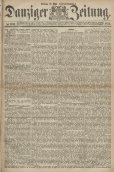 Danziger Zeitung. 1872, № 7281 (10 Mai) - (Abend=Ausgabe.)