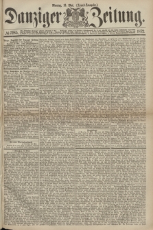 Danziger Zeitung. 1872, № 7285 (13 Mai) - (Abend-Ausgabe.)